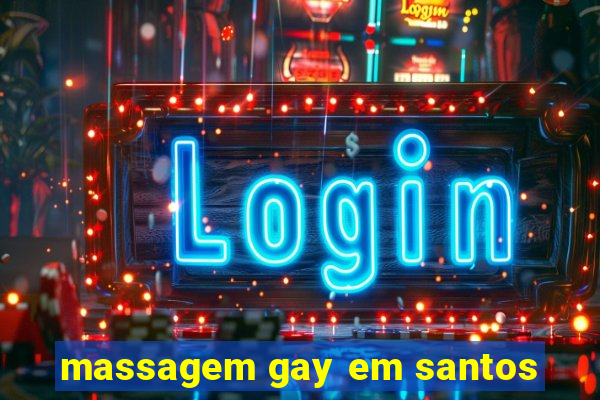 massagem gay em santos